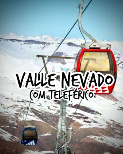 Valle Nevado com teleférico